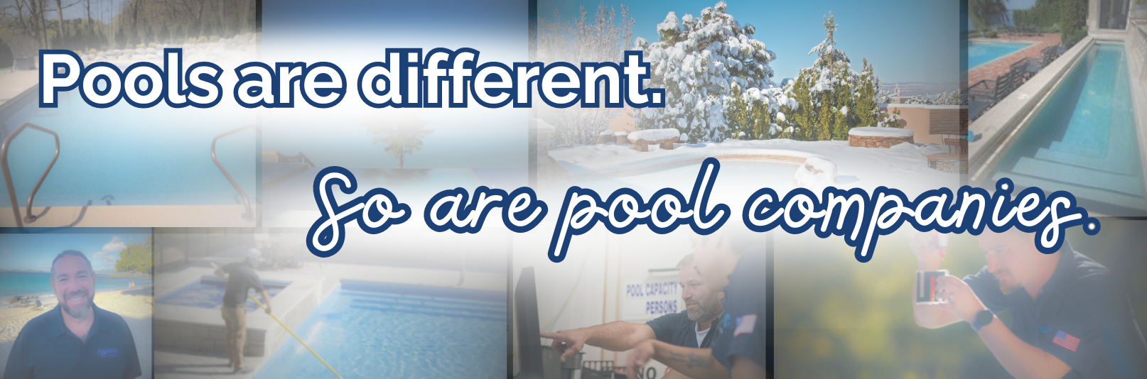 Pools are different. So are pool companies.